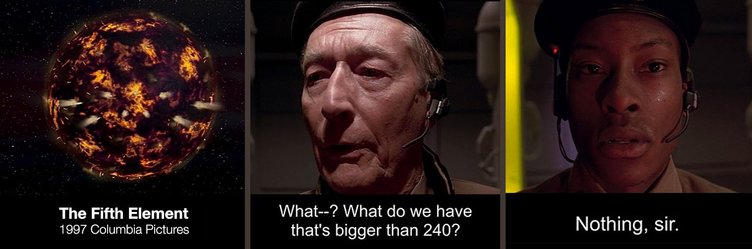 Movie quote from Fifth Element - nothing is bigger